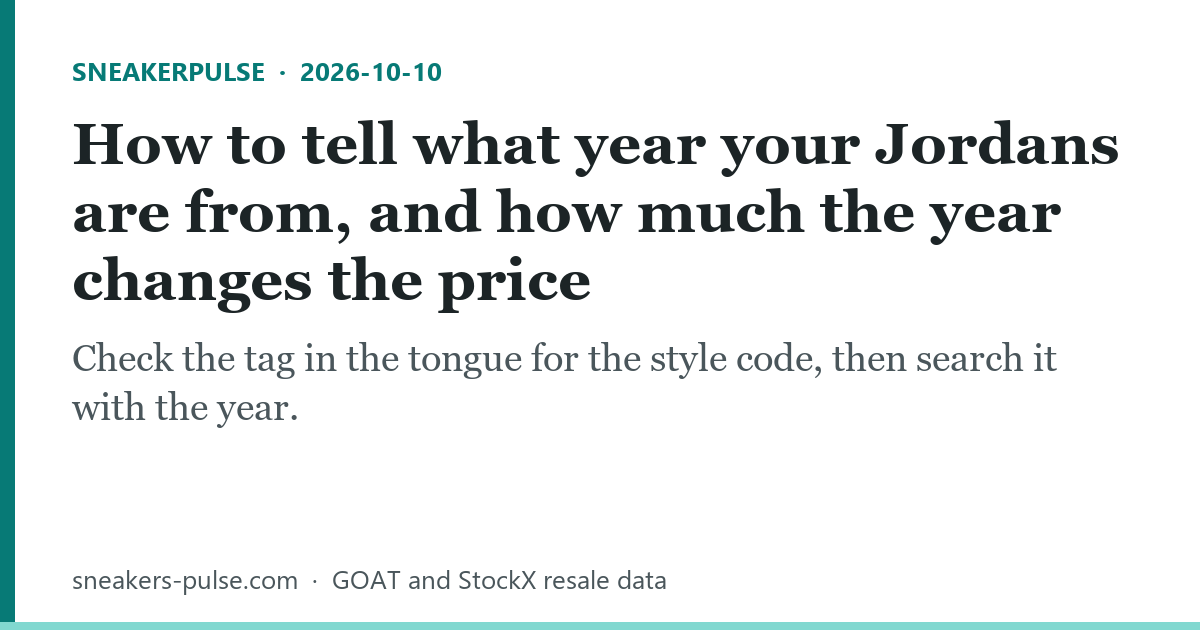 How to tell what year your Jordans are from, and how much the year changes the price